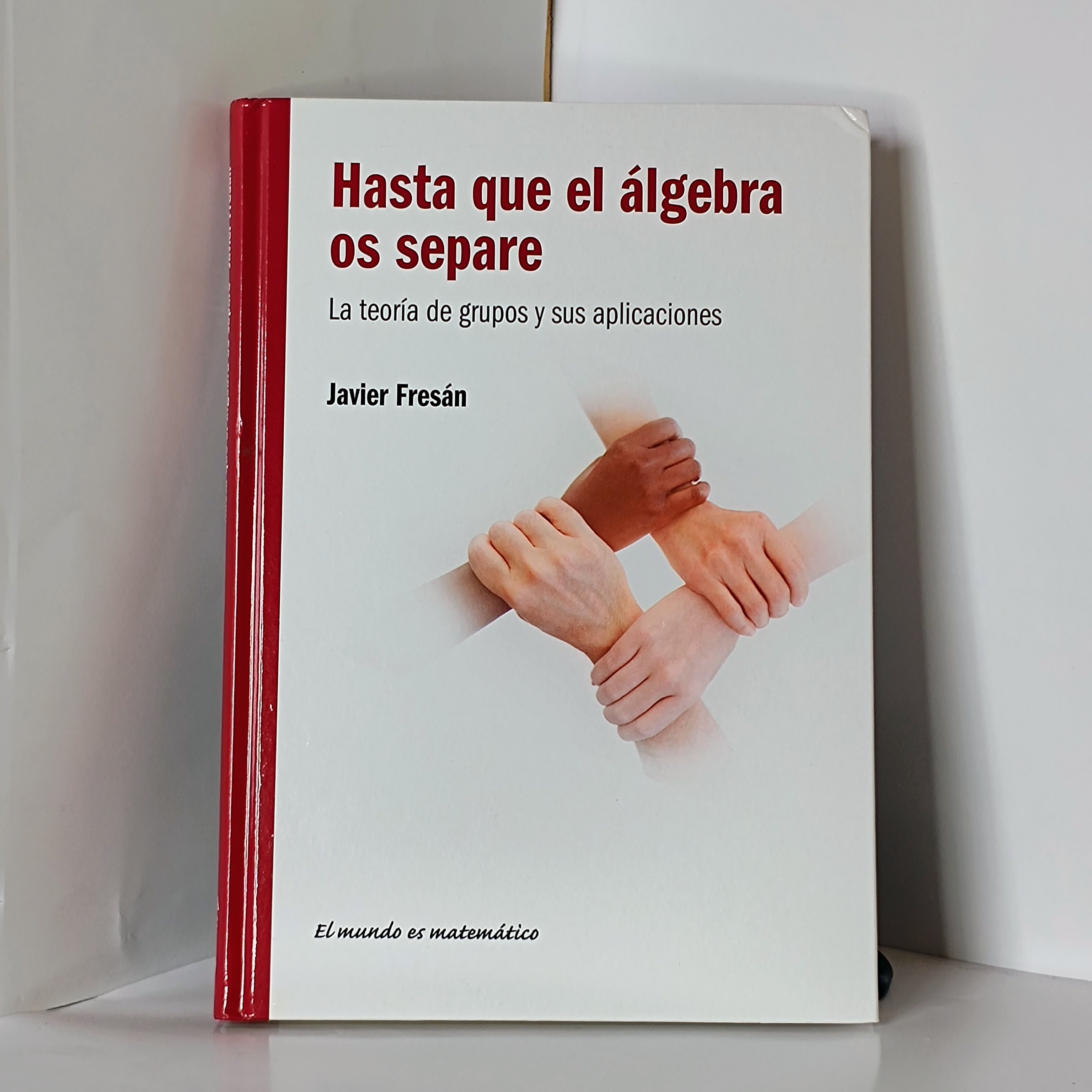 HASTA QUE EL ALGEBRA OS SEPARE Javier Fresan