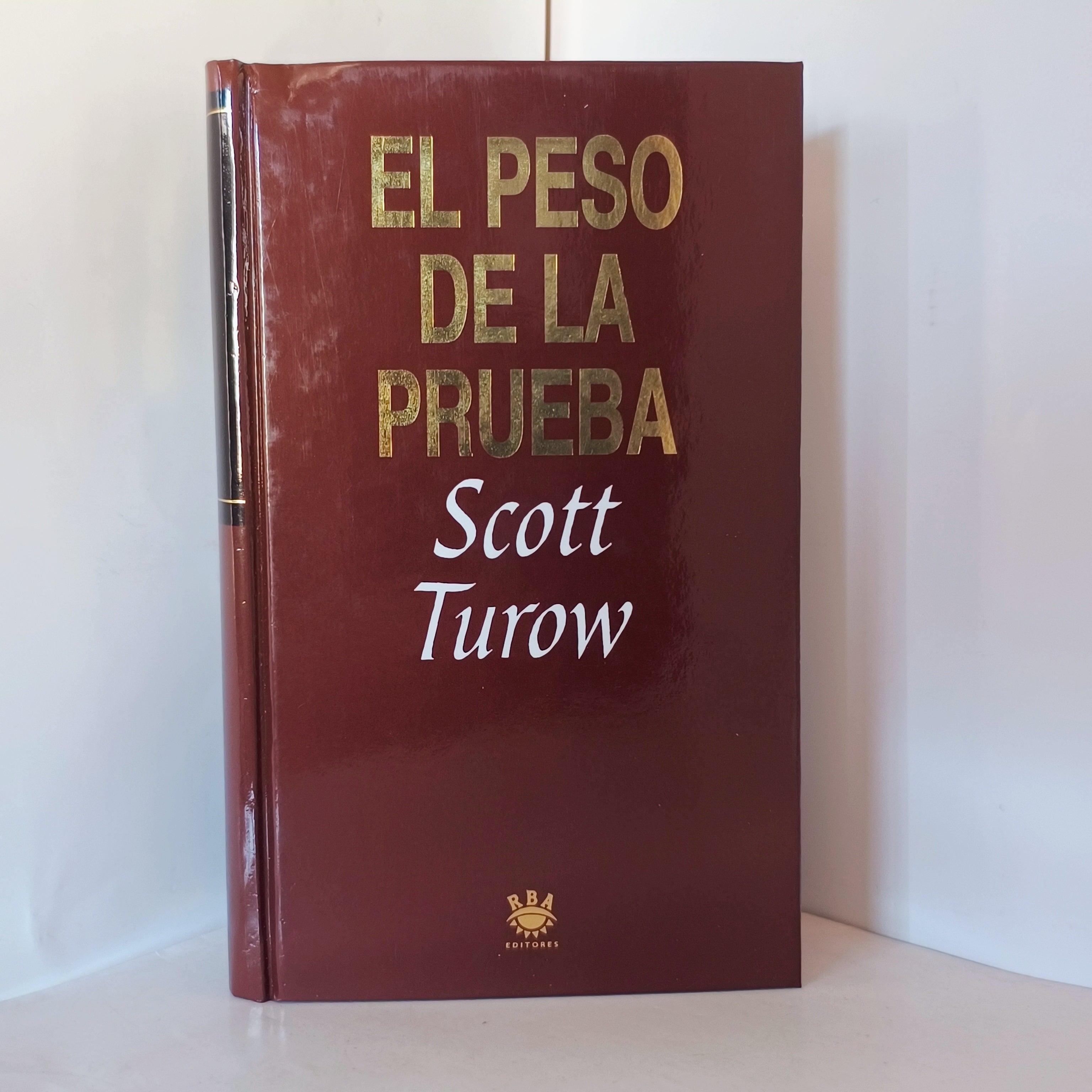 EL PESO DE LA PRUEBA Scott Turow